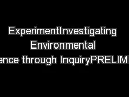 ExperimentInvestigating Environmental Science through InquiryPRELIMINA