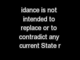 idance is not intended to replace or to contradict any current State r