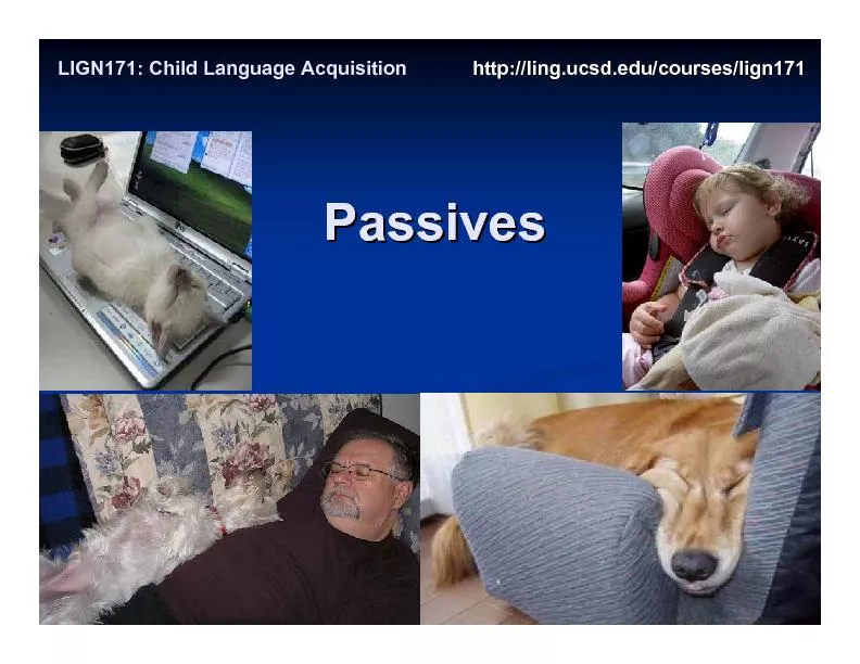 PassivesPassivesLIGN171: Child Language Acquisition            LIGN171