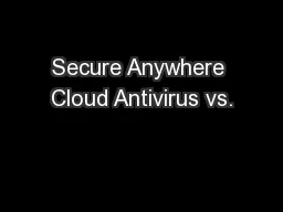 Secure Anywhere Cloud Antivirus vs.