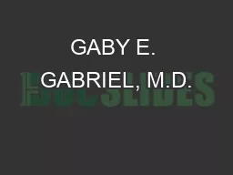 GABY E. GABRIEL, M.D.