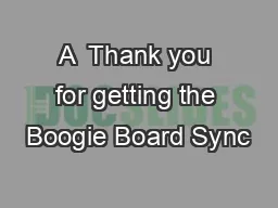 A  Thank you for getting the Boogie Board Sync