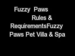 Fuzzy  Paws             Rules & RequirementsFuzzy Paws Pet Villa & Spa