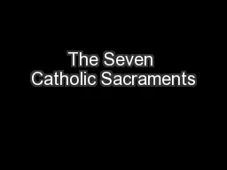 The Seven Catholic Sacraments