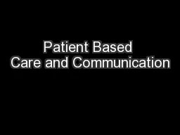 Patient Based Care and Communication