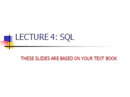 LECTURE 4: SQL