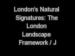 London‘s Natural Signatures: The London Landscape Framework / J