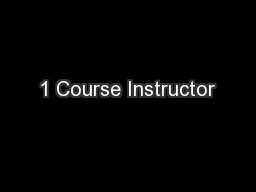 1 Course Instructor