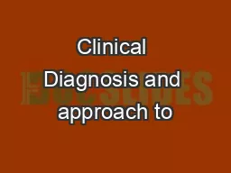 Clinical Diagnosis and approach to