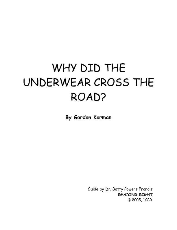 WHY DID THE UNDERWEAR CROSS THE ROAD?By Gordon Korman  Guide by Dr. Be