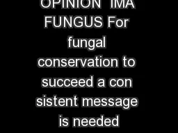 OPINION  OPINION  IMA FUNGUS For fungal conservation to succeed a con sistent message is needed