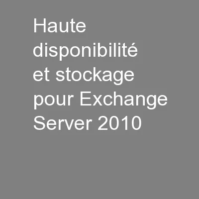 Haute disponibilité et stockage pour Exchange Server 2010