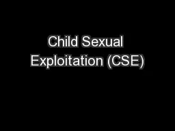Child Sexual Exploitation (CSE)