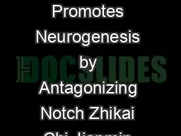 Developmental Cell Article Botch Promotes Neurogenesis by Antagonizing Notch Zhikai Chi