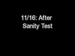 11/16: After Sanity Test