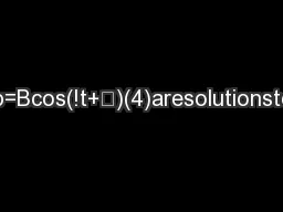 a=Acos(!t+)and(3)b=Bcos(!t+)(4)aresolutionstoEqs.1-2.Theangularfre