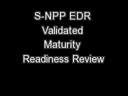 S-NPP EDR Validated Maturity Readiness Review