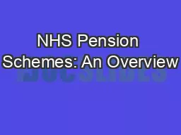 NHS Pension Schemes: An Overview