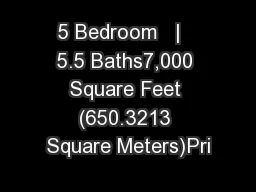 5 Bedroom   |   5.5 Baths7,000 Square Feet (650.3213 Square Meters)Pri