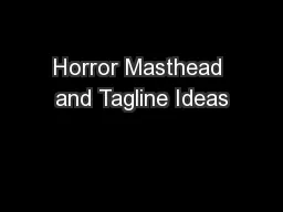 Horror Masthead and Tagline Ideas