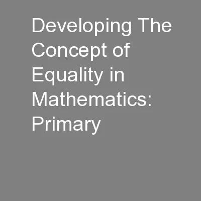 Developing The Concept of Equality in Mathematics: Primary