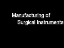 Manufacturing of            Surgical Instruments