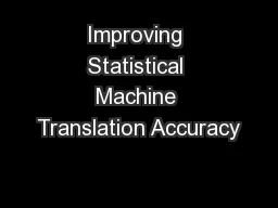 Improving Statistical Machine Translation Accuracy