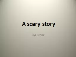 A scary story