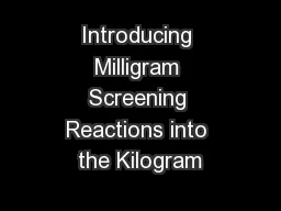 Introducing Milligram Screening Reactions into the Kilogram