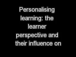 Personalising learning: the learner perspective and their influence on
