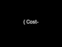( Cost-