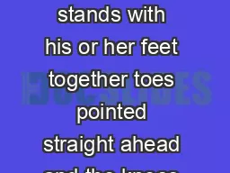 What are Bowlegs When a child with bowlegs stands with his or her feet together toes pointed