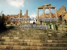 Christianity Clashes with Rome