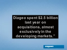 Diageo spent $2.5 billion last year on acquisitions, almost