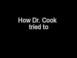 How Dr. Cook tried to