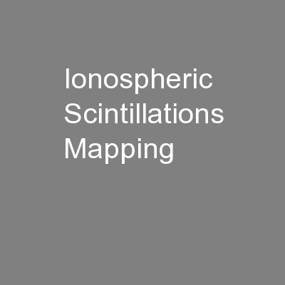Ionospheric Scintillations Mapping