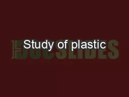 Study of plastic