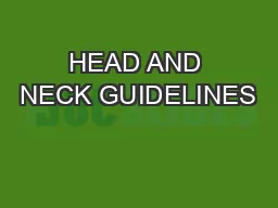HEAD AND NECK GUIDELINES