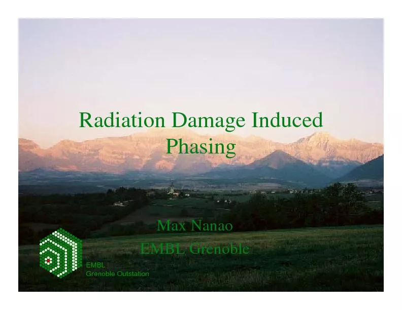 Radiation Damage Induced PhasingMax NanaoEMBL Grenoble