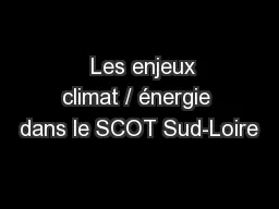   Les enjeux climat / énergie dans le SCOT Sud-Loire