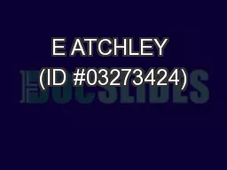 E ATCHLEY (ID #03273424)