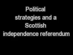 Political strategies and a Scottish independence referendum