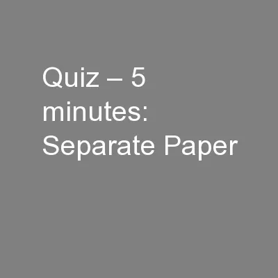 Quiz – 5 minutes: Separate Paper