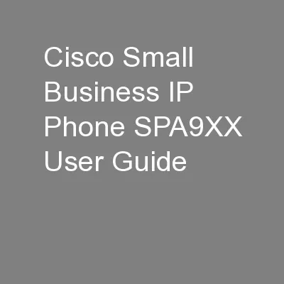 Cisco Small Business IP Phone SPA9XX User Guide