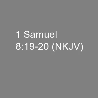 1 Samuel 8:19-20 (NKJV)