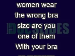 wear over your bra twist for black problem solution  of women wear the wrong bra size are you one of them With your bra on measure around your rib cage directly under your bust