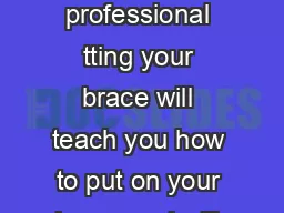 Premier Patient Instructions FUNCTIONAL BRACING The medical professional tting your brace