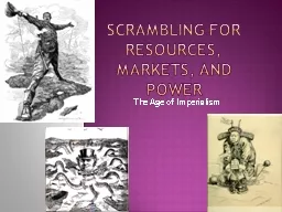 Scrambling for Resources, Markets, and Power