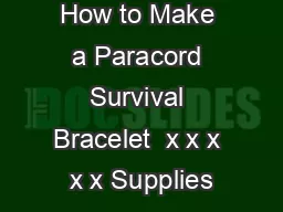 How to Make a Paracord Survival Bracelet  x x x x x Supplies