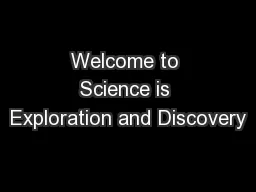 Welcome to Science is Exploration and Discovery